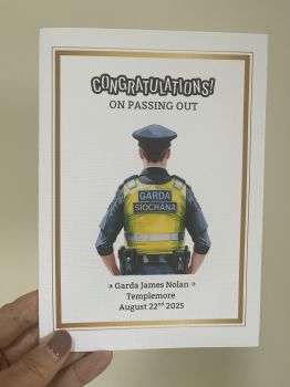 Celebrate one of life&rsquo;s proudest milestones with this beautifully crafted, personalised Garda Passing Out card &ndash; designed to honour both male and female graduates of An Garda S&iacute;och&aacute;na. Whether it's for a friend, partner, sibling, or colleague, this card is more than just a message &ndash; it's a keepsake they'll treasure forever.
🎓&nbsp;Custom Details Include:


Full name of the graduate


Passing Out Parade date


Garda College location


Professionally printed on premium cardstock




Elegant layout suitable for framing


🎁&nbsp;Perfect For:




Gifting on the day of the Passing Out Parade


A thoughtful addition to any celebration gift


Framing as a proud memento of their achievement


Mark the beginning of a dedicated career in service and honour with a card that captures the meaning of the moment &ndash; proudly Irish, deeply personal, and built to last.