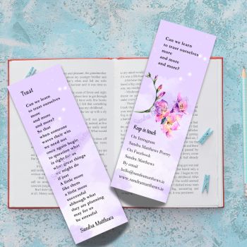 Trust. Poetry Bookmarks with tassle.&nbsp; Encouraging gift. 6" x 2" 400 gsm.
Encouraging gift. 6" x 2" 400 gsm.&nbsp;&nbsp;
Tassle colours may vary.
Self Acceptance in original verse from Irish poet, Sandra Matthews.
