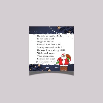 Santa. Poetry Magnet. Fun Christmas Gift. 2"x 2"&nbsp;&nbsp;
&euro;4 each.
Original verse from Irish poet, Sandra Matthews.