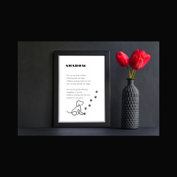 Shadow. Framed Poetry.&nbsp; Pet Lover's Gift&nbsp; or&nbsp; Home Display.&nbsp; 8"x6"
Framed Poetry, original poetry from Irish poet, Sandra Matthews
for Women or Men or children. Signed by author.
Black frame. Frames may vary from photo.