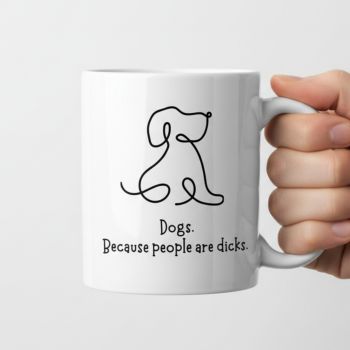 White ceramic mug, perfect for anyone who loved their dog more than other humans.&nbsp;&nbsp;
Microwave and dishwasher safe.