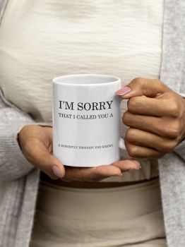 Add humor to someone&rsquo;s daily coffee routine with this hilarious&nbsp;personalized 11oz ceramic mug&nbsp;featuring the phrase:&nbsp;&ldquo;I&rsquo;m Sorry I Called You A&hellip;&rdquo;&nbsp;followed by your custom message. Whether playful, sarcastic, cheeky, or heartfelt, this made-to-order mug is the perfect funny gift for friends, coworkers, partners, siblings, or anyone who appreciates bold humor and personalized gifts.
