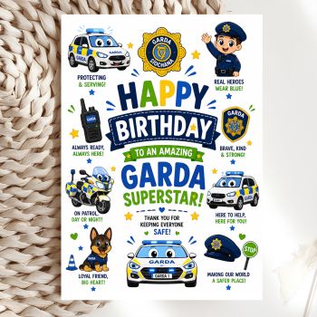 Celebrate the birthday of a very special Garda with this fun and colourful Garda birthday card for boys. Featuring a cheerful Garda officer character, a patrol car, motorbike, Garda dog, Garda badge, and inspiring messages like "Real Heroes Wear Blue!" and "Thank You for Keeping Everyone Safe!", this card is a brilliant tribute to anyone who loves An Garda Siochana.