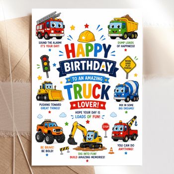 Rev up the birthday celebrations with this fun and colourful truck birthday card for kids. Loaded with cute illustrated vehicles including a fire engine, dump truck, cement mixer, monster truck, digger, tow truck, bulldozer, and more, this card is a dream for any little truck and vehicle lover.

Each vehicle comes with its own motivating message like "Sound the Alarm! It's Your Day!", "Pushing Toward Great Things!" and "Dig Into Fun!", all surrounding a bold "Happy Birthday to an Amazing Truck Lover!" centrepiece. Arrives with a matching kraft envelope.