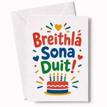 VIBRANT IRISH BIRTHDAY CARD: Featuring the phrase "Breithl&aacute; Sona Duit" meaning Happy Birthday in Irish, with a bold and colourful birthday cake illustration. A fun, joyful card that stands out from standard birthday cards and lands with personality.