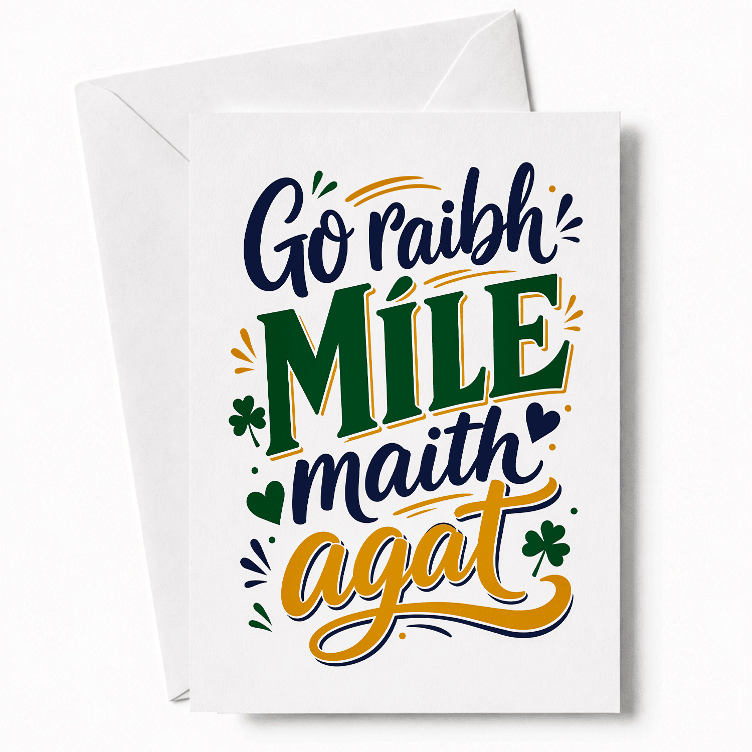 IRISH LANGUAGE THANK YOU CARD: "Go Raibh M&iacute;le Maith Agat" is the warmest way to say thank you in Irish, literally meaning a thousand good things to you. Hand-lettered in a bold heritage style with shamrocks and the colours of Ireland, this card carries real meaning.
