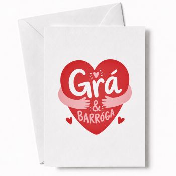 WARM IRISH LOVE CARD: "Gr&aacute; agus Barr&oacute;ga" means Love and Hugs in Irish, and this illustrated card captures exactly that feeling. A bold red heart with arms reaching around it makes the message impossible to miss, in any language.