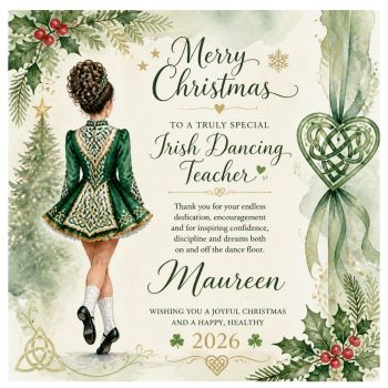 A Special Christmas Thank You for an Irish Dancing Teacher
Show your appreciation this Christmas with a&nbsp;bespoke, personalised luxury card&nbsp;created especially for a very special Irish dancing teacher.
Personalised with the&nbsp;teacher&rsquo;s name and 2026, this unique Christmas card is a thoughtful way to say&nbsp;thank you&nbsp;for all their dedication, encouragement, patience and support throughout the year.
Beautifully designed with a sparkling Irish dancing theme, it&rsquo;s more than just a Christmas card &mdash; it&rsquo;s a&nbsp;unique keepsaketo treasure and a lovely reminder of how much their hard work is appreciated.
A thoughtful Christmas thank you for a teacher who helps their dancers learn, grow and shine.
Bespoke &bull; Personalised &bull; Luxury &bull; Thoughtful &bull; Unique &bull; Christmas Thank You &bull; Keepsake
